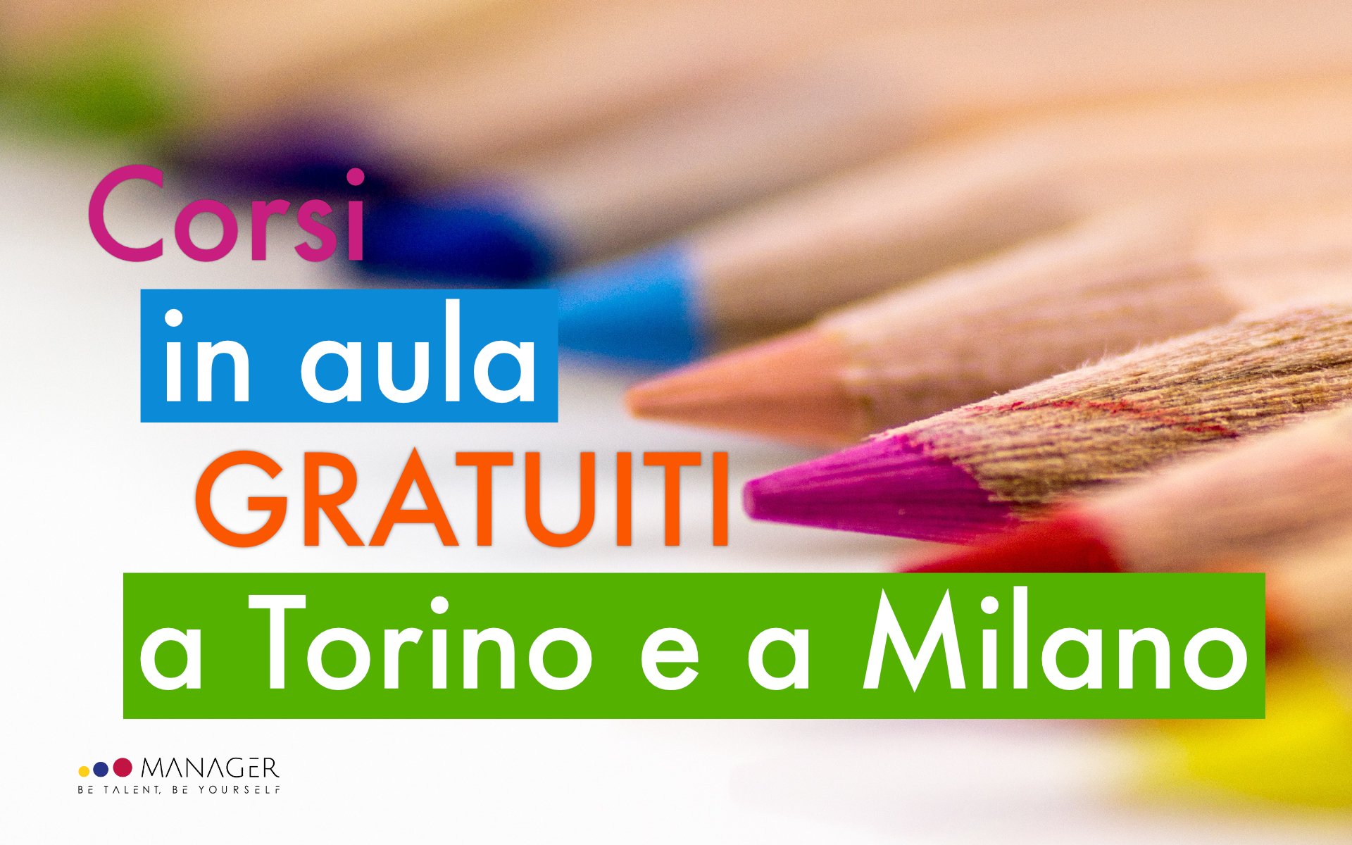 Corsi gratuiti a Torino, Milano e webinar Manager Academy