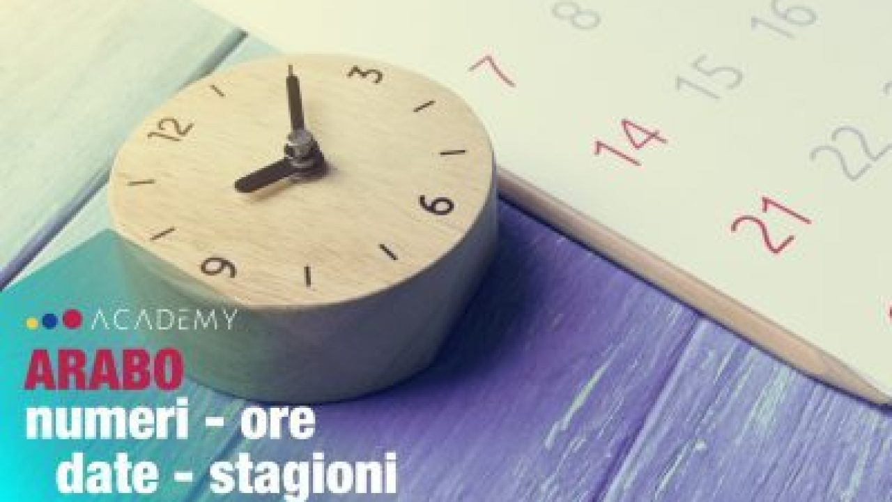 Numeri, ore, date e stagioni: come leggerli e scriverli in arabo