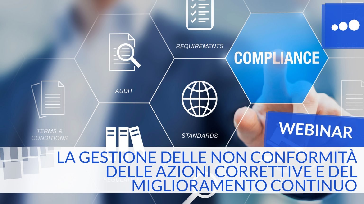 WEBINAR – La gestione delle non conformità , delle azioni correttive e del miglioramento continuo
