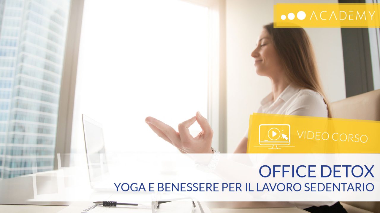 OFFICE DETOX – YOGA e BENESSERE per il lavoro sedentario