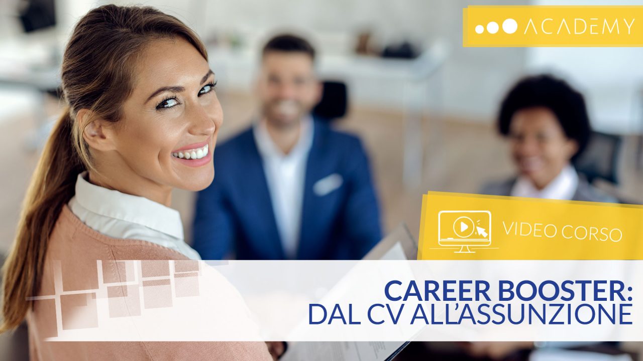 MASTERCLASS di CAREER BOOSTER: dal CV all’ASSUNZIONE