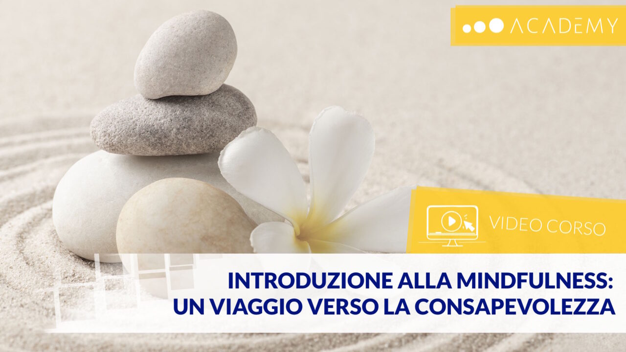(TEST + ATTESTATO) Introduzione alla mindfulness: un viaggio verso la consapevolezza